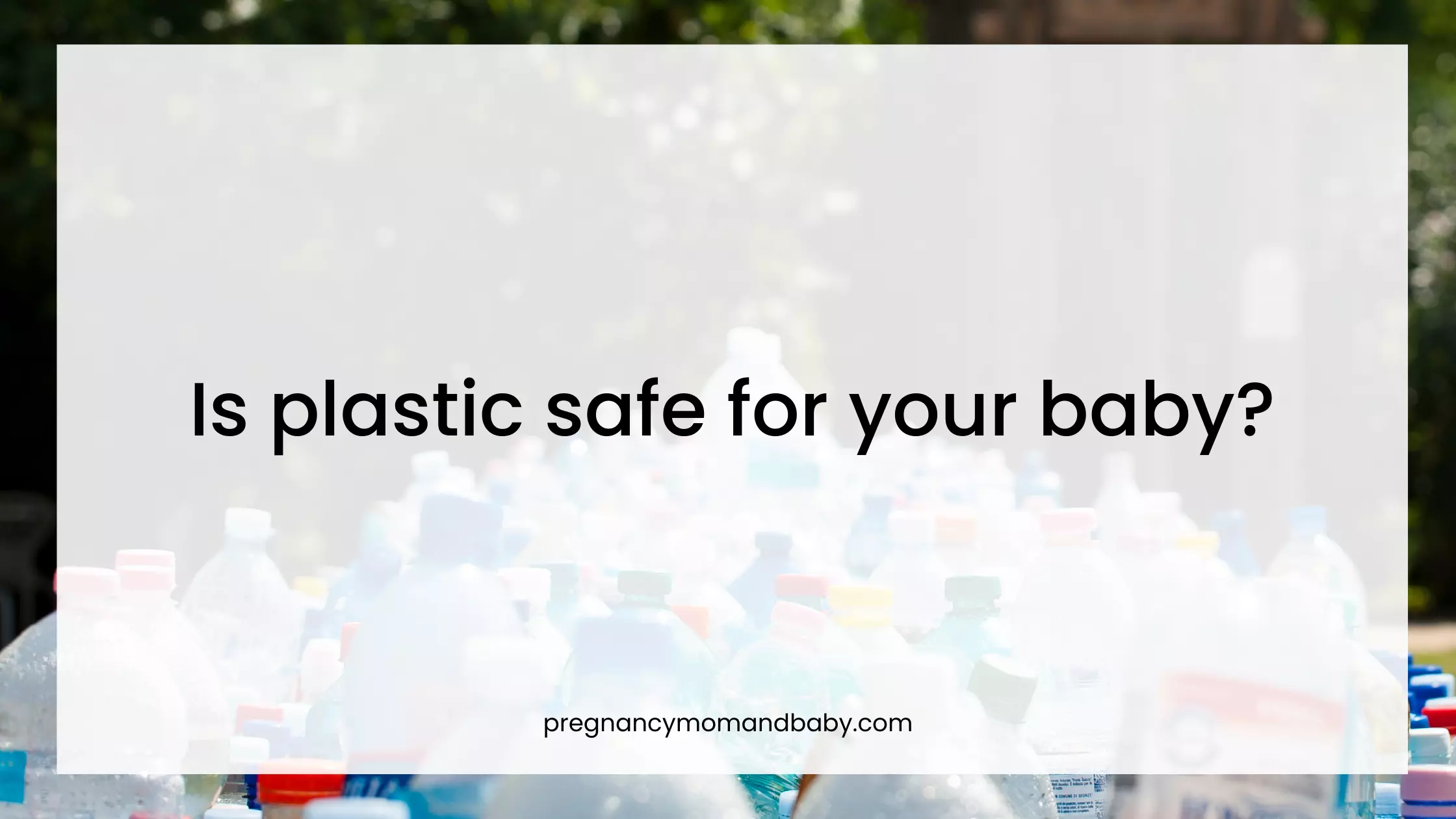 Is plastic safe for babies