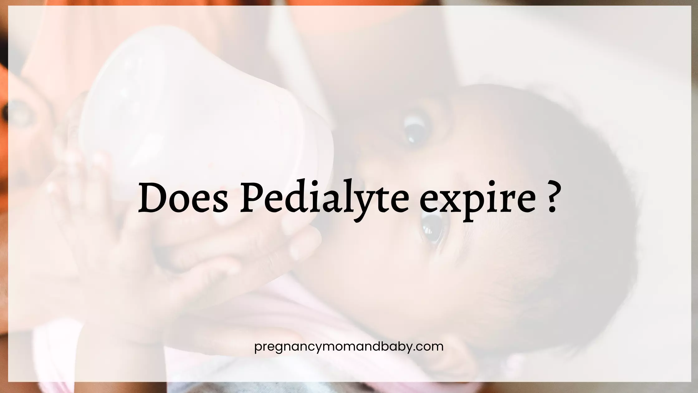 Does Pedialyte expire